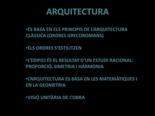 ARQUITECTURAES BASA EN ELS PRINCIPIS DE L’ARQUITECTURA CLÀSSICA (ORDRES GRECOROMANS)