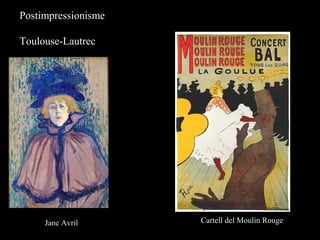Postimpressionisme
Toulouse-Lautrec
Jane Avril Cartell del Moulin Rouge
 