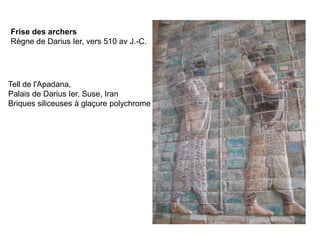Frise des archersRègne de Darius Ier, vers 510 av J.-C.Tell de l'Apadana, Palais de Darius Ier, Suse, IranBriques siliceuses à glaçure polychrome
