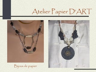 Atelier Papier D’ART




Bijoux de papier
 