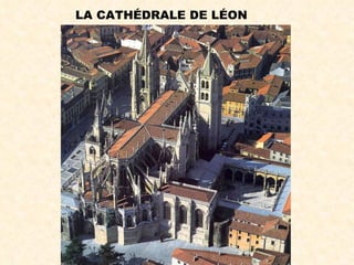 LA CATHÉDRALE DE LÉON 
