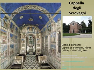 Giotto di Bondone:  Capella de Scrovegni, Pàdua (Itàlia), 1304-1306, fresc. http :// www.gencat.cat /economia/ur/doc_un/pau_hart2.pdf http ://www.giottoagliscrovegni.it   http ://www.mystudios.com/gallery/giotto/preamble.html   Cappella  degli Scrovegni 