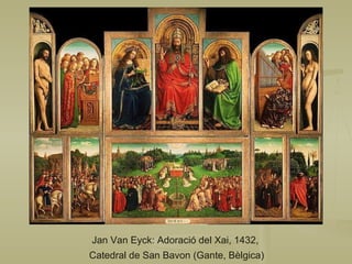 Jan Van Eyck: Adoració del Xai, 1432,  Catedral de San Bavon (Gante, Bèlgica) 
