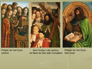 Políptic de Van Eyck, cantors Políptic de Van Eyck,  Sant Joan Sant Andreu i els cantors  de Mare de Déu dels Consellers 