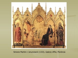 Simone Martini: L’anunciació (1333). Galeria Uffizi, Florència 