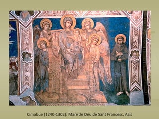 Cimabue (1240-1302): Mare de Déu de Sant Francesc, Asís 