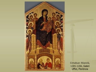 Cimabue: Maestà, 1285-1286,  Galeri Uffizi, Florència 