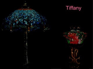 Tiffany
 