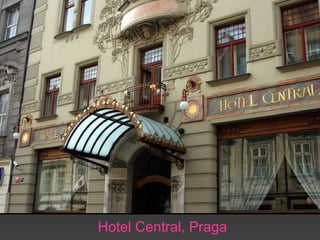 Hotel Central, Praga
 