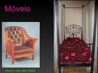 Móveis




Henry Van del Velde
 