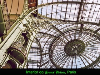 Interior do Grand Palais, Paris
 