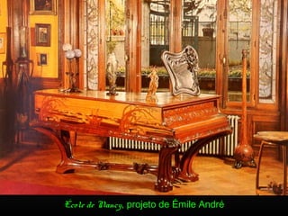 École de Nancy, projeto de Émile André
 