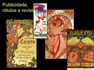 Publicidade,
rótulos e revistas
 