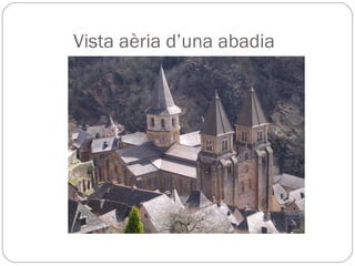Vista aèria d’una abadia
 