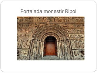 Portalada monestir Ripoll
 