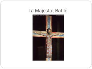 La Majestat Batlló
 