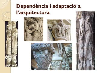 Dependència i adaptació a
l’arquitectura
 