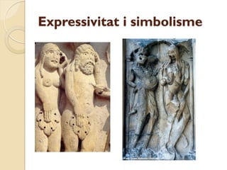 Expressivitat i simbolisme
 
