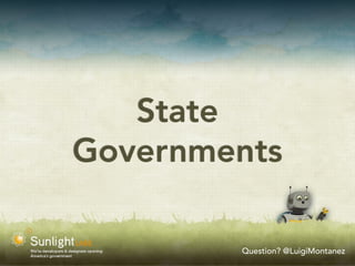 State
Governments

        Question? @LuigiMontanez
 