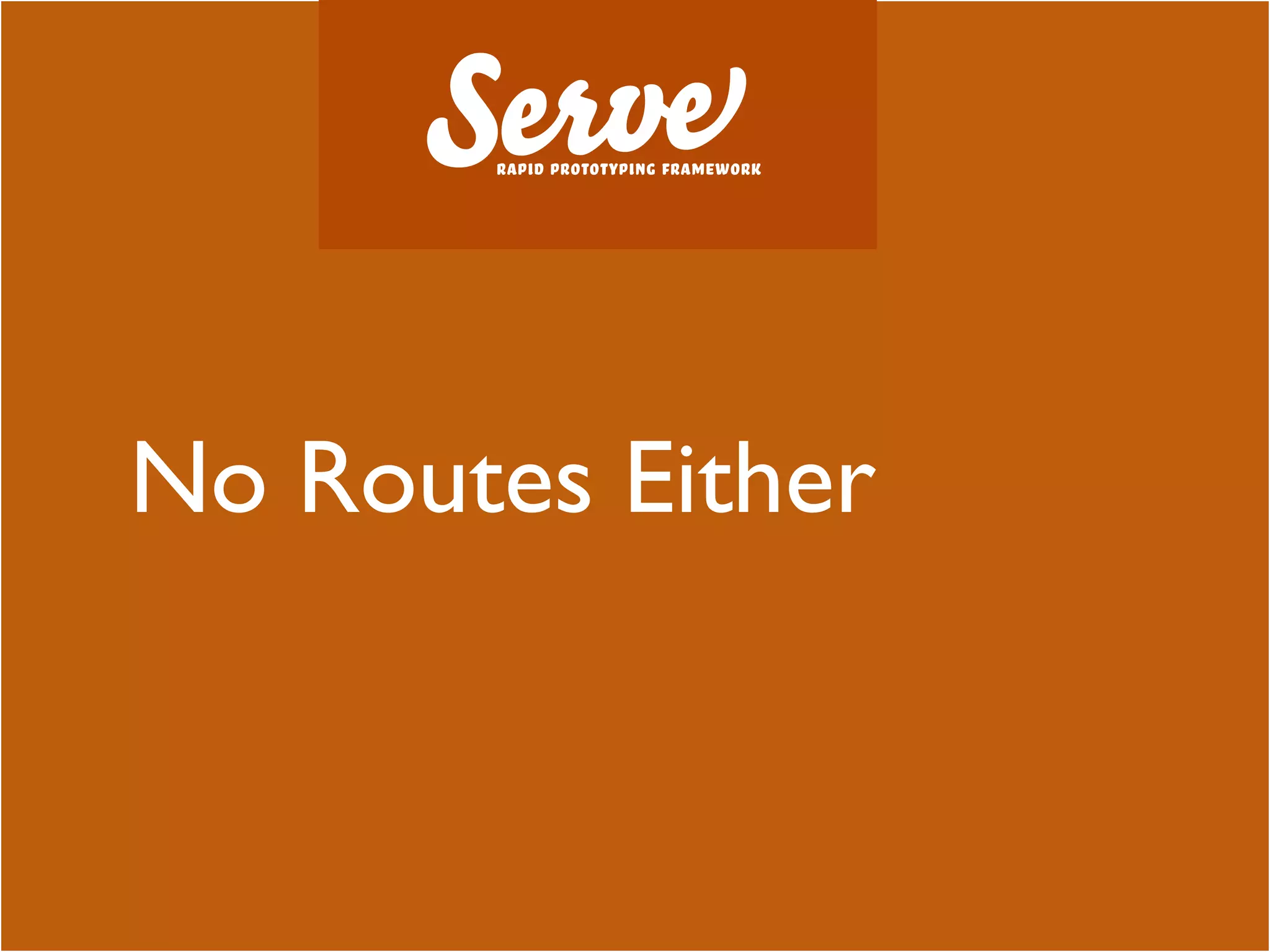 No Routes Either
 