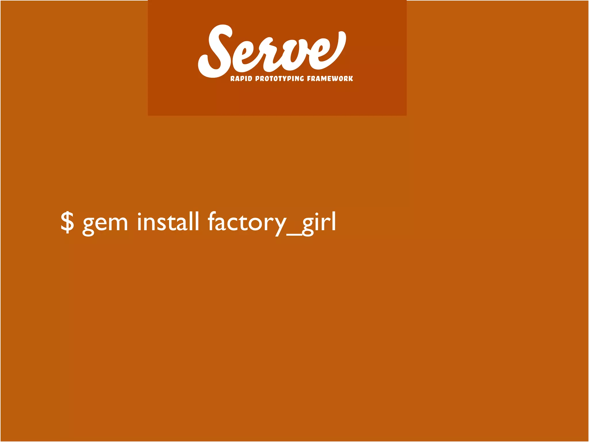 $ gem install factory_girl
 