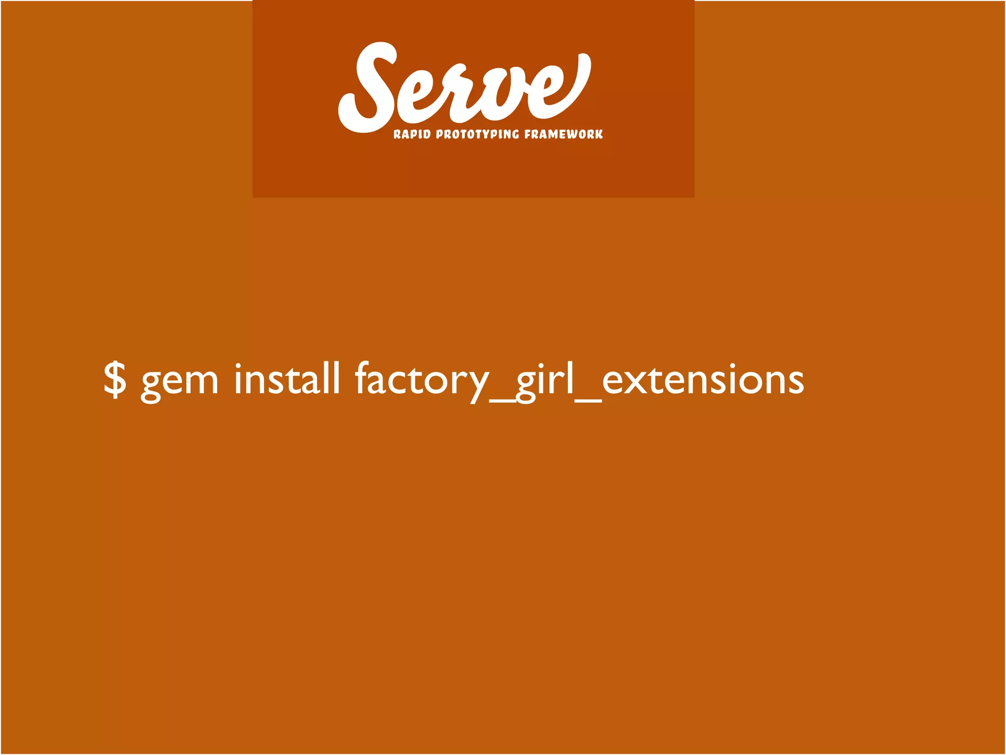 $ gem install factory_girl_extensions
 