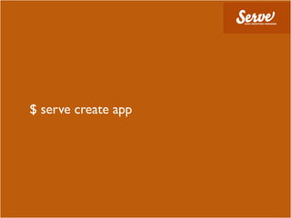 $ serve create app
 