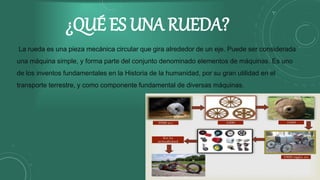 Que Es Una Rueda La rueda | PPTX