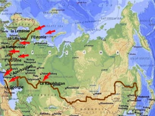 la Lettonie
   Ia Lituanie l’Estonie
la Bielorussie


 I’ Ucraine




                    Le Kazakhstan
 La Georgie
 