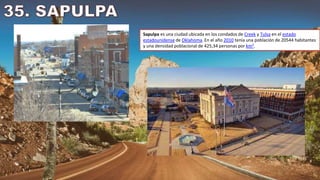Sapulpa es una ciudad ubicada en los condados de Creek y Tulsa en el estado
estadounidense de Oklahoma. En el año 2010 tenía una población de 20544 habitantes
y una densidad poblacional de 425,34 personas por km².
 