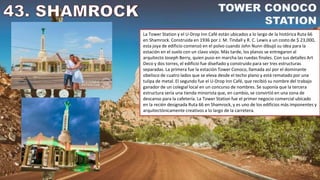 La Tower Station y el U-Drop Inn Café están ubicados a lo largo de la histórica Ruta 66
en Shamrock. Construida en 1936 por J. M. Tindall y R. C. Lewis a un costo de $ 23,000,
esta joya de edificio comenzó en el polvo cuando John Nunn dibujó su idea para la
estación en el suelo con un clavo viejo. Más tarde, los planos se entregaron al
arquitecto Joseph Berry, quien puso en marcha las ruedas finales. Con sus detalles Art
Deco y dos torres, el edificio fue diseñado y construido para ser tres estructuras
separadas. La primera fue la estación Tower Conoco, llamada así por el dominante
obelisco de cuatro lados que se eleva desde el techo plano y está rematado por una
tulipa de metal. El segundo fue el U-Drop Inn Café, que recibió su nombre del trabajo
ganador de un colegial local en un concurso de nombres. Se suponía que la tercera
estructura sería una tienda minorista que, en cambio, se convirtió en una zona de
descanso para la cafetería. La Tower Station fue el primer negocio comercial ubicado
en la recién designada Ruta 66 en Shamrock, y es uno de los edificios más imponentes y
arquitectónicamente creativos a lo largo de la carretera.
 