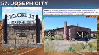 Joseph City es un lugar designado por el censo ubicado en el condado de Navajo en
el estado estadounidense de Arizona. En el Censo de 2010 tenía una población de 1386
habitantes y una densidad poblacional de 72,18 personas por km².
 