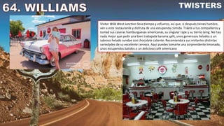 Visitar Wild West Junction lleva tiempo y esfuerzo, así que, si después tienes hambre,
ven a este restaurante y disfruta de una estupenda comida. Tráete a tus compañeros y
tomad sus caseras hamburguesas americanas, su singular rape y su tierno laing. No hay
nada mejor que pedir una bien trabajada banana split, unos generosos helados o un
sabroso helado sundae con chocolate caliente. Recomienda a sus visitantes distintas
variedades de su excelente cerveza. Aquí puedes tomarte una sorprendente limonada,
unos estupendos batidos o un delicioso café americano
 