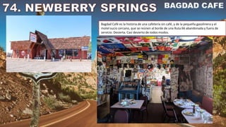 Bagdad Café es la historia de una cafetería sin café, y de la pequeña gasolinera y el
motel sucio cercano, que se reúnen al borde de una Ruta 66 abandonada y fuera de
servicio. Desierta. Casi desierto de todos modos.
 