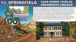 Ubicada en una colina pintoresca en los terrenos de la histórica Casa de los Soldados en
el noroeste de Washington, DC, la cabaña del presidente Lincoln ofrece un entorno
único, histórico y galardonado para eventos especiales. Esta querida casa fue utilizada
por la familia Lincoln y sirvió como un importante lugar de entretenimiento durante la
Guerra Civil. Durante su residencia, Lincoln visitó a soldados heridos, pasó tiempo con
hombres, mujeres y niños autoemancipados, y desarrolló la Proclamación de
Emancipación. Hoy, la cabaña, los terrenos que la rodean y una variedad de edificios
históricos adyacentes están disponibles al público por primera vez. Las ganancias de su
evento ayudan a preservar este Monumento Nacional y Monumento Histórico
Nacional.
 