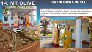 The Soulsby Service Station is a historic service station in Mount Olive, Illinois. The
station is located along historic U.S. Route 66 and is the oldest usable service station on
the highway in Illinois. It serves as an example of the house and canopy gas station
design.
 