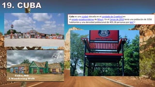 Cuba es una ciudad ubicada en el condado de Crawford en
el estado estadounidense de Misuri. En el Censo de 2010 tenía una población de 3356
habitantes y una densidad poblacional de 405,18 personas por km².3
 
