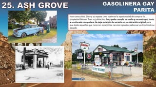 Hace unos años, Gary y su esposa Lena tuvieron la oportunidad de comprar la
propiedad Mason. Tras su jubilación, Gary pudo cumplir su sueño y reconstruyó, junto
a su añorada compañera, la vieja estación de servicio en su ubicación original para
que todos aquellos que recorren esta mítica carretera puedan saborear un trocito de su
pasado.
 