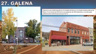 Galena es una ciudad ubicada en el condado de Stone en el estado estadounidense de
Misuri. En el Censo de 2010 tenía una población de 440 habitantes y una densidad
poblacional de 224,42 personas por km².2
 