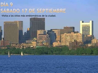 Día 9sábado 17 de septiembre-Visita a los sitios más emblemáticos de la ciudad.
