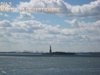 Día 5martes 13 de septiembre