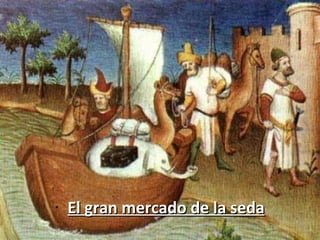 El gran mercado de la seda 