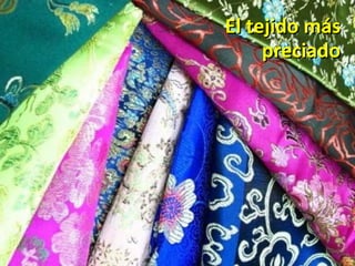 El tejido más preciado 