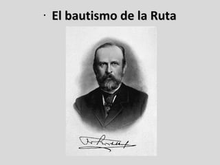 El bautismo de la Ruta 