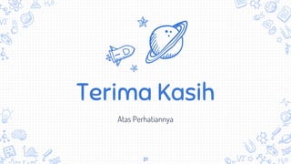Terima Kasih
Atas Perhatiannya
21
 
