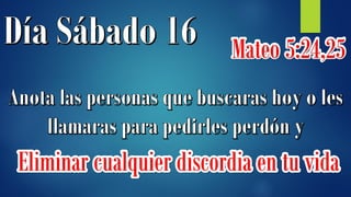Mateo 5:24,25
Eliminar cualquier discordia en tu vida
 