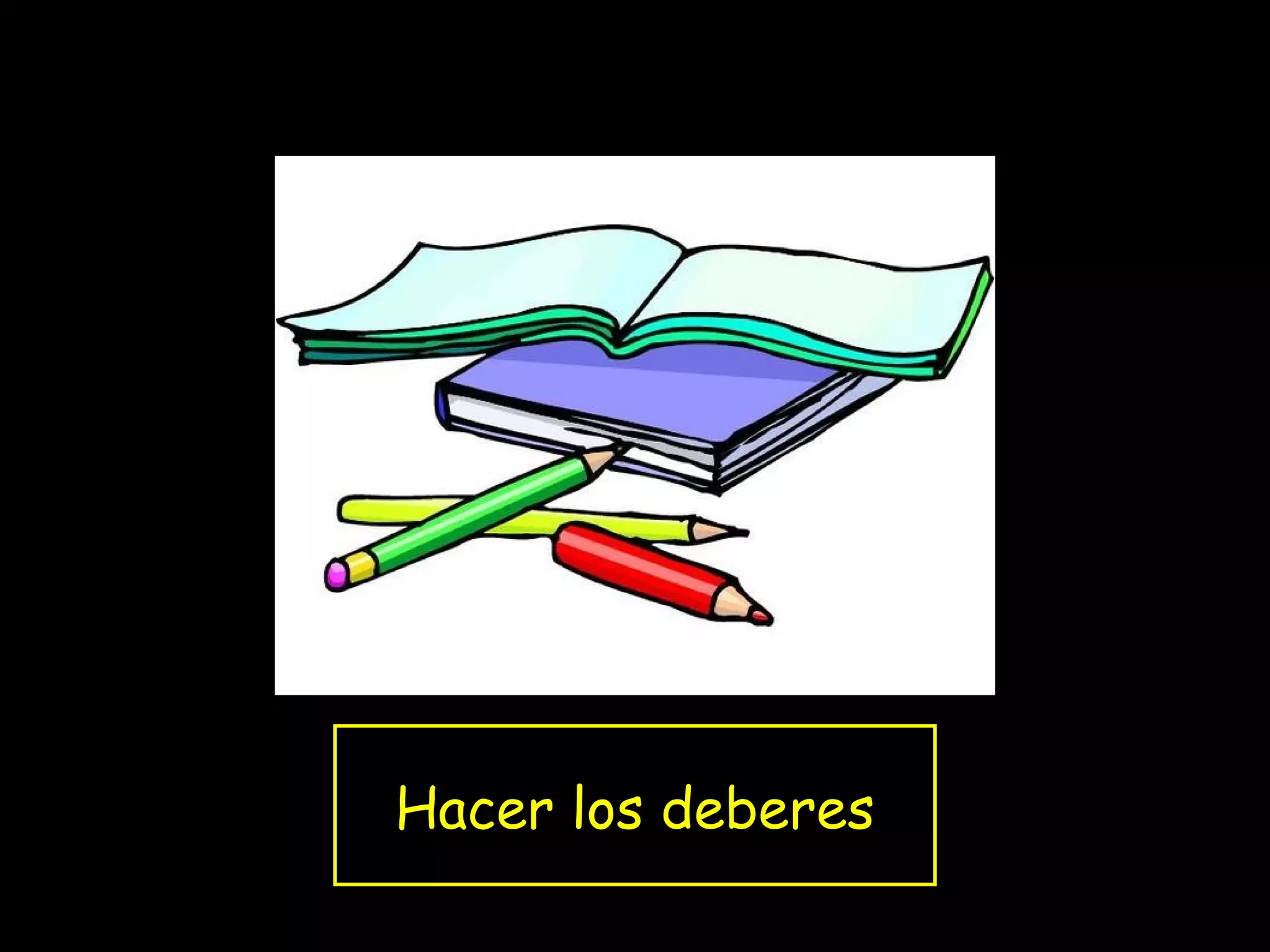 Hacer los deberes
 