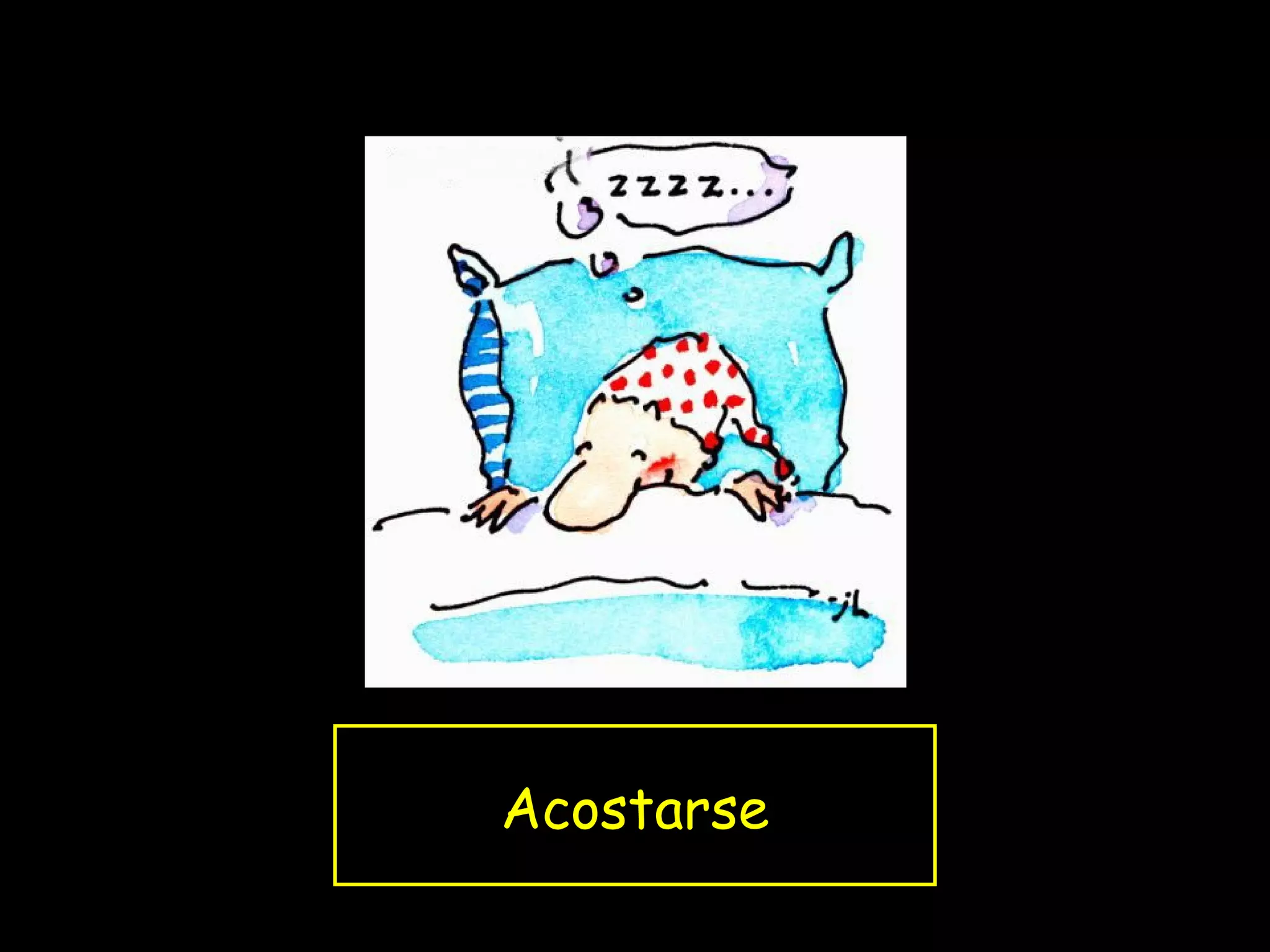 Acostarse
 