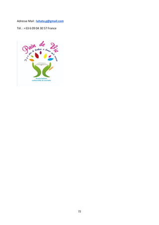 72
Adresse Mail : luhata.g@gmail.com
Tél. : +33 6 09 04 30 57 France
 