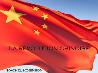 La révolution chinoise Rachel Robinson 
